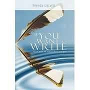 If You Want to Write: A Book about Art, Independence and Spirit Paperback Brenda Ueland