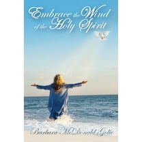 Embrace the Wind of the Holy Spirit, (Paperback)