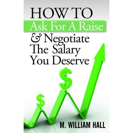 How To Ask For A Raise And Negotiate The Salary You Deserve - (The Best Way To Negotiate Salary)