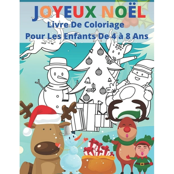 Joyeux Noel Livre De Coloriage Pour Les Enfants De 4 A 8 Ans 50 Coloriages De Noel Pour Les Enfants De 4 A 8 Ans 50 Faits Interessants Sur Noel