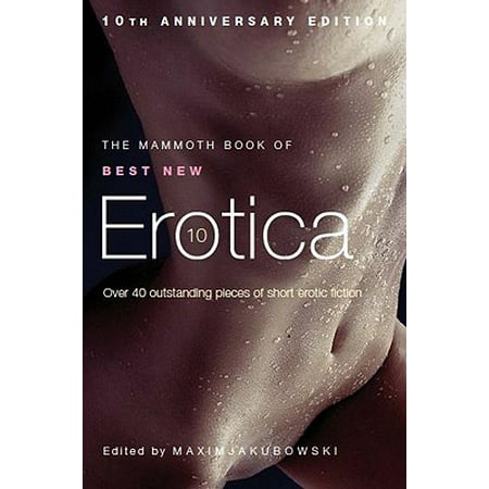 The Mammoth Book of Best New Erotica 10 - eBook