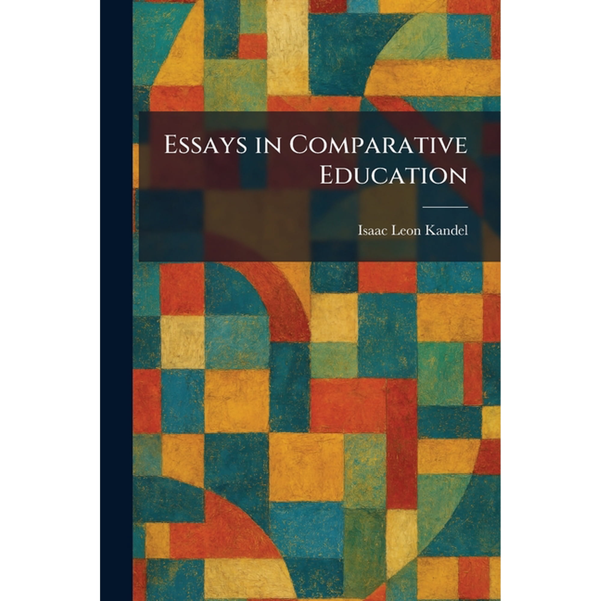 Essays in Comparative Education, (Paperback)