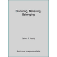 thumbnail image 1 of Pre-Owned Divorcing, Believing, Belonging (Paperback) 0809126346 9780809126347, 1 of 1