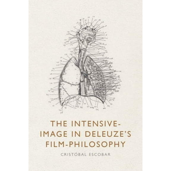 The Intensive-Image in Deleuze's Film-Philosophy, (Paperback)