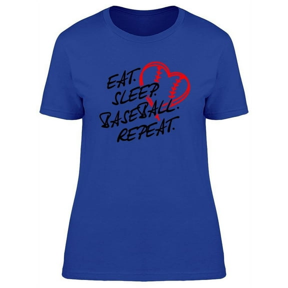 Eat Sleep Baseball Repeat T-Shirt Women -Image by Shutterstock, Female x-Large