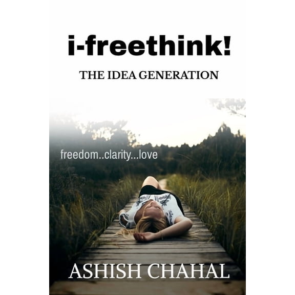 i-Freethink: The Idea Generation, (Paperback)