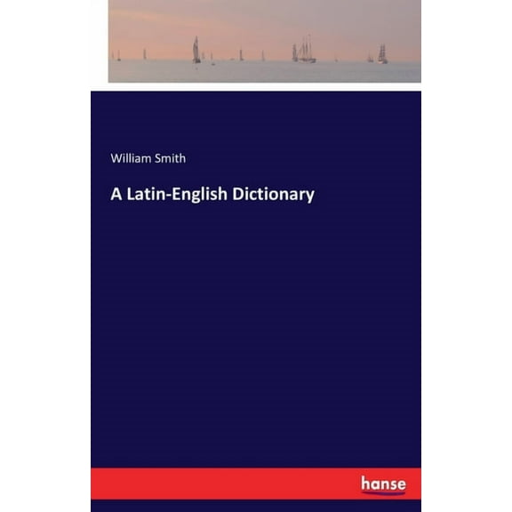 A Latin-English Dictionary, (Paperback)