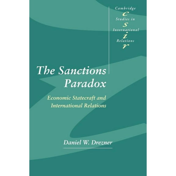 Cambridge Studies in International Relat The Sanctions Paradox, Book 65, (Paperback)