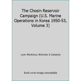 thumbnail image 1 of Pre-Owned The Chosin Reservoir Campaign (U.S. Marine Operations in Korea 1950-53, Volume 3) (Hardcover) 0944495036 9780944495032, 1 of 1