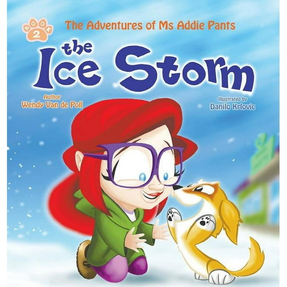 The Adventures of Ms. Adie Pants The Ice Storm: An Encouraging Children's Picture Book About Adoption, Book 2, (Hardcover)
