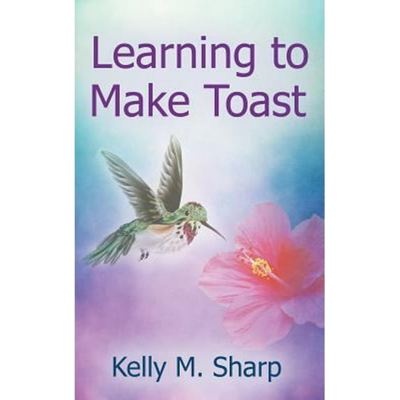 Pre-Owned Learning to Make Toast (Paperback) 1634909224 9781634909228