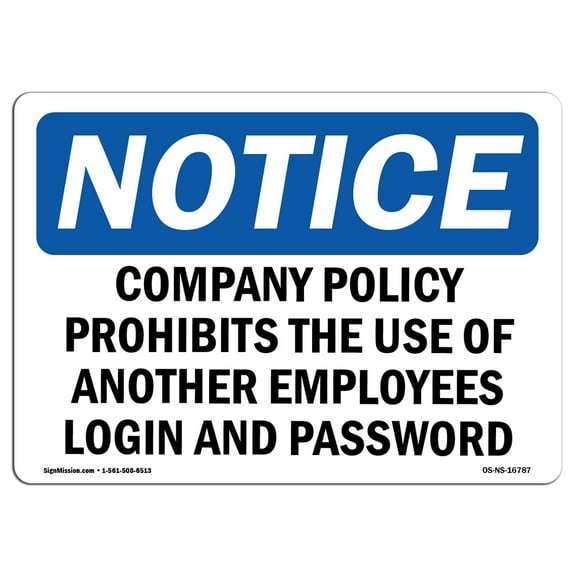 OSHA Notice Signs - NOTICE Use Of Another Employee's Login Prohibited Sign | Extremely Durable Made in the USA Signs or Heavy Duty Vinyl label | Protect Your Warehouse & Business