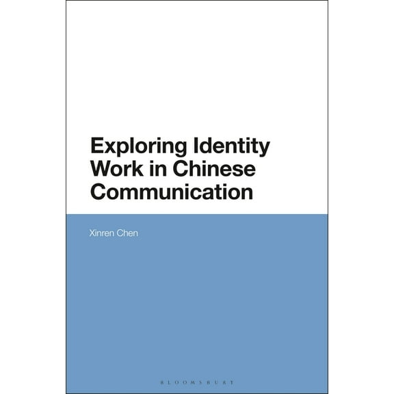 Exploring Identity Work in Chinese Communication, (Hardcover)