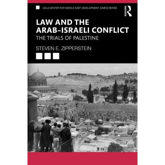 UCLA Center for Middle East Development  Law and the Arab-Israeli Conflict: The Trials of Palestine, (Paperback)