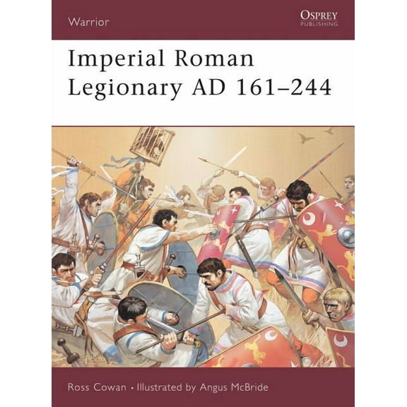 Warrior: Imperial Roman Legionary AD 161–284 (Paperback)