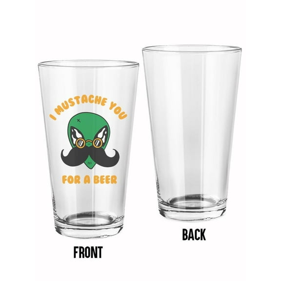 I Mustache You For A Beer Pint Glass -Smartprints Designs, 16 oz Transparent Glass