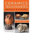 thumbnail image 2 of Pre-Owned Ceramics for Beginners: Animals &amp; Figures, 9781454710608, 1454710608, Hardcover, Illustrated edition, 2 of 6