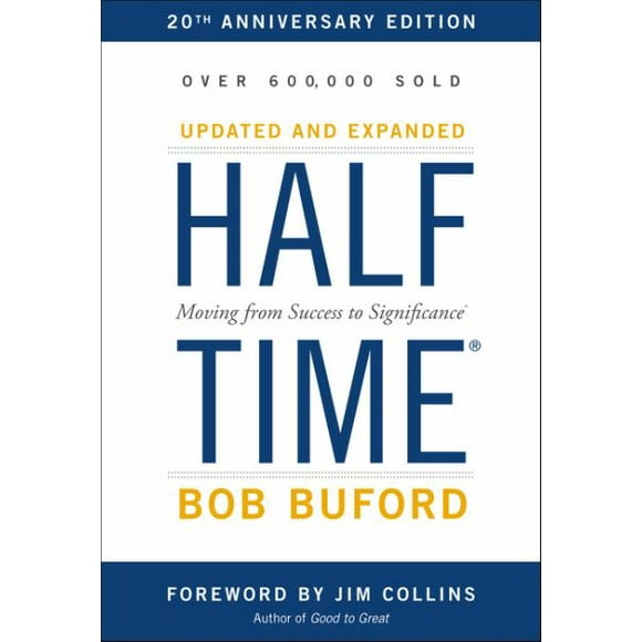 Halftime: Moving from Success to Significance (Updated 20th Anniversary Edition)