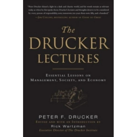 The Drucker Lectures: Essential Lessons on Management, Society and Economy, (Hardcover)