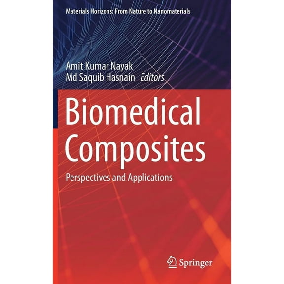 Materials Horizons: From Nature to Nanom Biomedical Composites: Perspectives and Applications, (Hardcover)