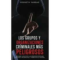 Los Grupos y Organizaciones Críminales más Peligrosos, (Paperback)