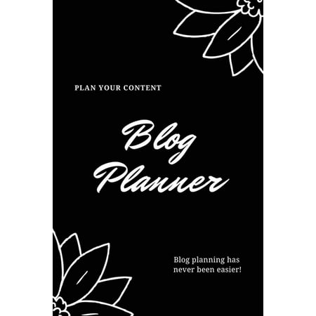 Blog Planner: Bloggers Design, Plan, & Create Using Content Strategy Planning, Creating Social Media Post, Blogger Gift, Journal (Paperback)