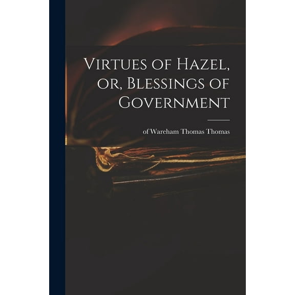 Virtues of Hazel, or, Blessings of Government (Paperback)