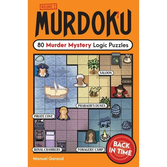 Murdoku Murdoku Volume 2: Back in Time: 80 Murder Mystery Logic Puzzles, (Paperback)