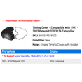 thumbnail image 2 of Timing Cover - Compatible with 1997 - 2003 Peterbilt 320 3126 Caterpillar 1998 1999 2000 2001 2002, 2 of 2