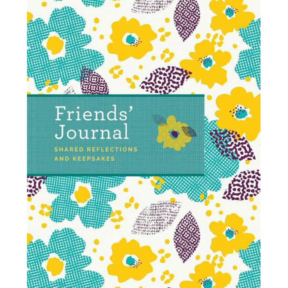 Friends' Journal: Shared Reflections and Keepsakes (Hardcover)