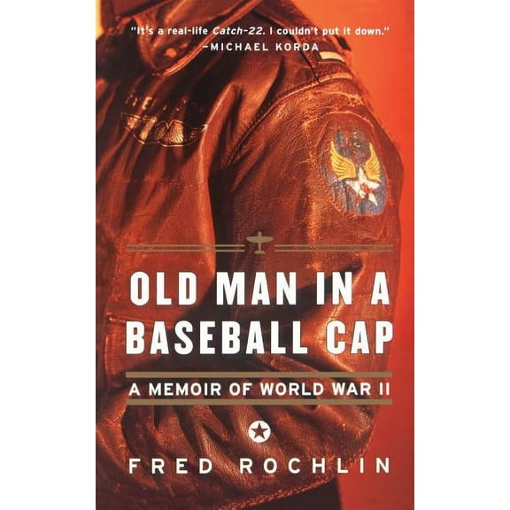 Old Man in a Baseball Cap: A Memoir of World War II, (Paperback)