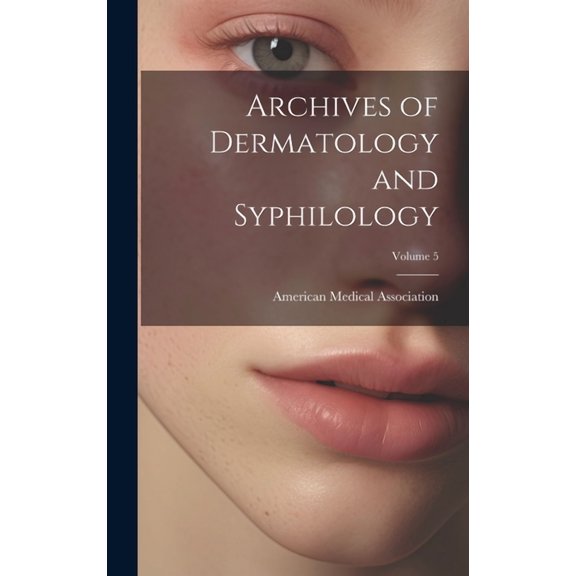 Archives of Dermatology and Syphilology; Volume 5 (Hardcover)