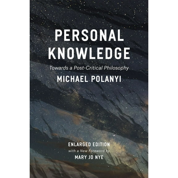 Personal Knowledge: Towards a Post-Critical Philosophy, (Paperback)