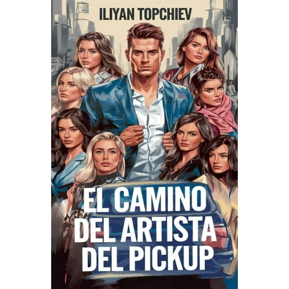 Pickup Artist El Camino del Artista del Pickup, (Paperback)