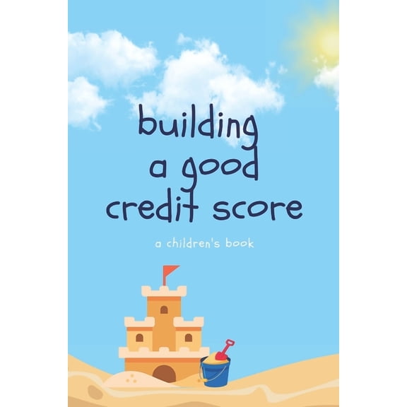 Building Good Credit - A children's book, (Paperback)