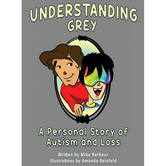 Understanding Grey: A Personal Story of Autism and Loss, (Hardcover)