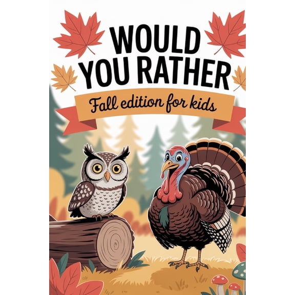 Ultimate Would You Rather Books Would You Rather Fall Edition For Kids, (Paperback)