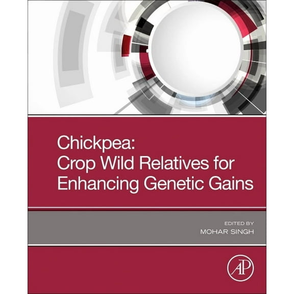 Chickpea: Crop Wild Relatives for Enhancing Genetic Gains, (Paperback)