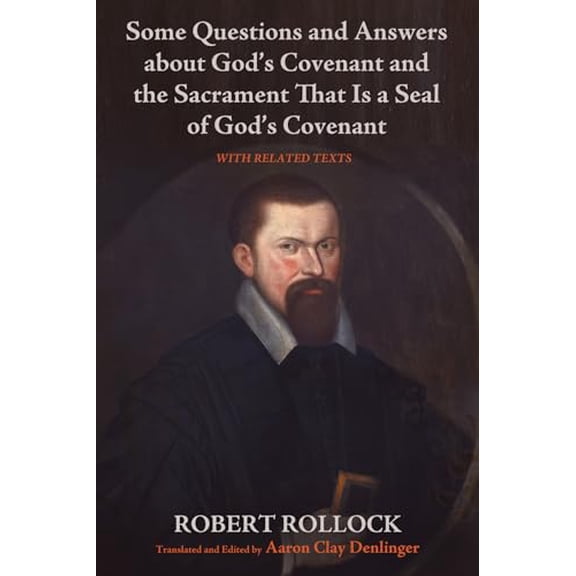 Pre-Owned Some Questions and Answers about God's Covenant and the Sacrament That Is a Seal of God's Covenant, 9781498287814, 1498287816, Hardcover,