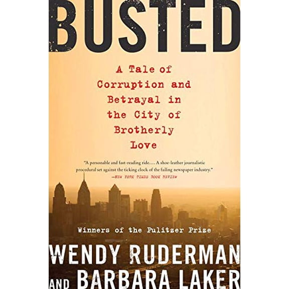 Pre-Owned Busted: A Tale of Corruption and Betrayal in the City of Brotherly Love (Paperback) 006208545X 9780062085450