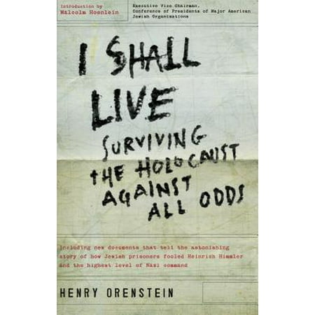 I Shall Live : Surviving the Holocaust Against All (Best Evidence Against The Holocaust)