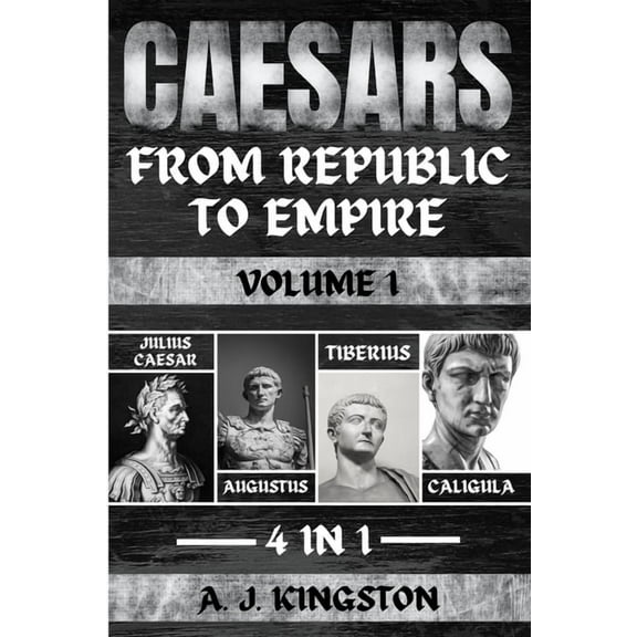 Caesars: Julius Caesar, Augustus, Tiberius & Caligula, (Paperback)