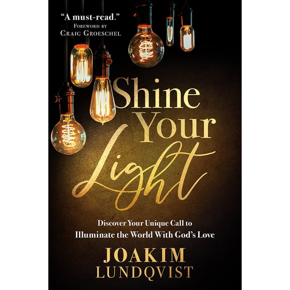 Pre-Owned Shine Your Light: Discover Your Unique Call to Illuminate the World with God's Love (Paperback) 1636413978 9781636413976