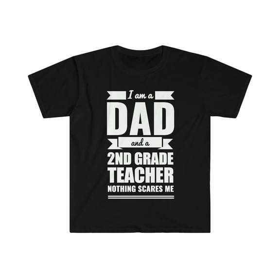 Dad 2nd Grade Teacher Nothing Scares me Dad Papa Father's Day Graduation