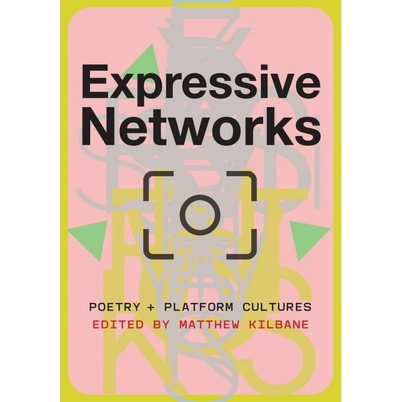 Expressive Networks: Poetry and Platform Cultures, (Paperback)