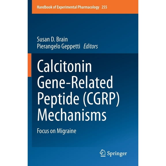 Handbook of Experimental Pharmacology Calcitonin Gene-Related Peptide (Cgrp) Mechanisms: Focus on Migraine, Book 255, (Paperback)
