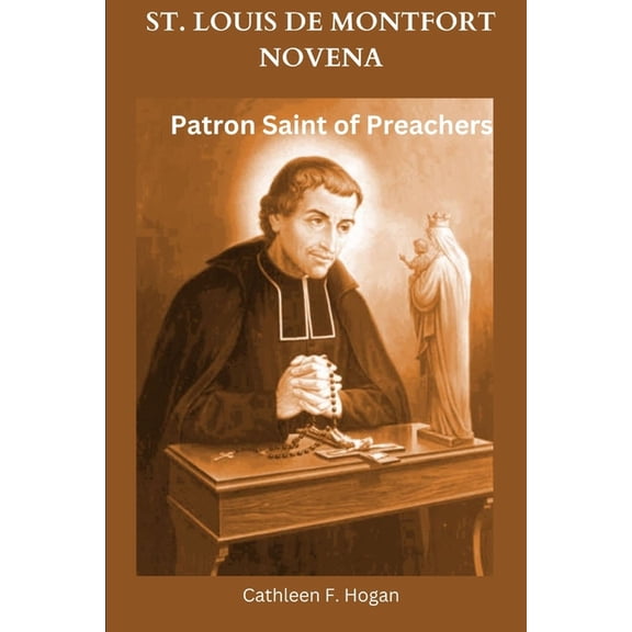 St. Louis de Montfort Novena: Patron Saint of Preachers (Paperback)