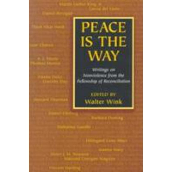 Pre-Owned Peace is the Way: Writings on Nonviolence from the Fellowship of Reconciliation (Paperback) 1570753156 9781570753152