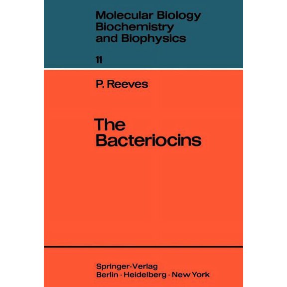 Molecular Biology, Biochemistry and Biop The Bacteriocins, Book 11, (Paperback)