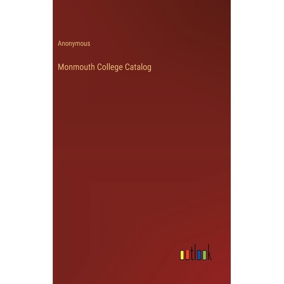 Monmouth College Catalog, (Hardcover)